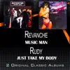 Revanche & Rudy - Music Man - Just Take My Body